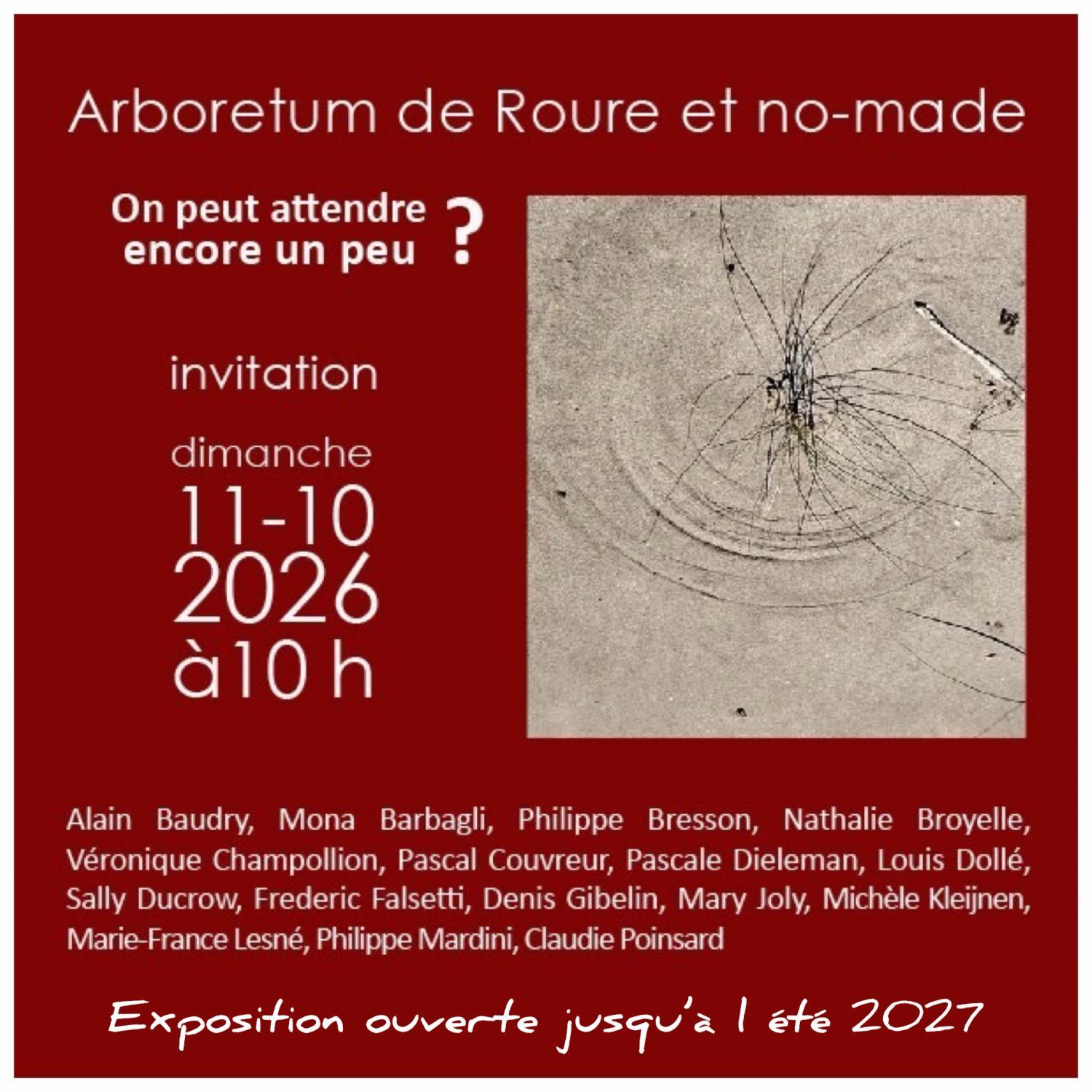 ON PEUT ATTENDRE ENCORE UN PEU - ARBORETUM DE ROURE - Collectif NO_MADE